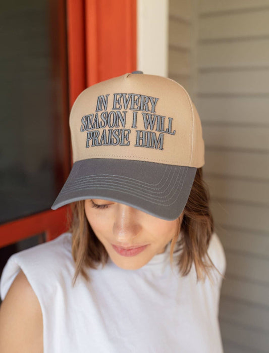 in every season I will praise him | snapback embroidered hat