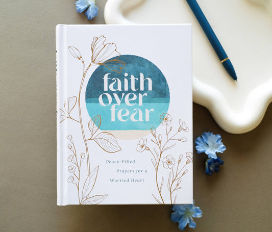 faith over fear: peace-filled prayers for a worried heart