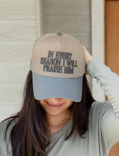 in every season I will praise him | snapback embroidered hat