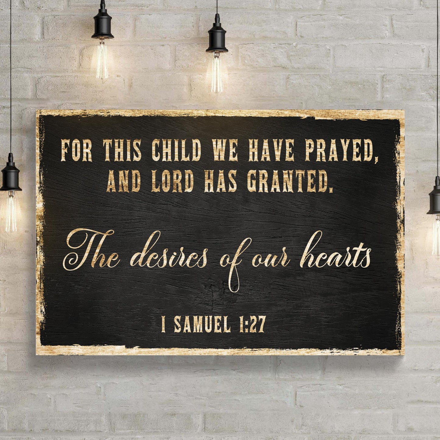 1 Samuel 1:27 - For This Child We Have Prayed Sign IV